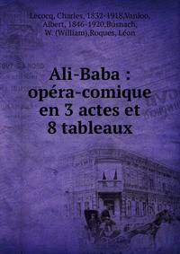 Ali-Baba : op?ra-comique en 3 actes et 8 tableaux