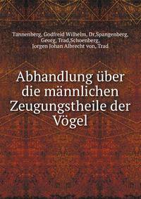 Abhandlung uber die mannlichen Zeugungstheile der Vogel
