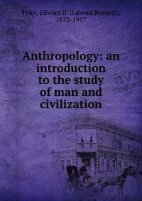 Anthropology: an introduction to the study of man and civilization