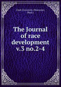 The Journal of race development. v.3 no.2-4