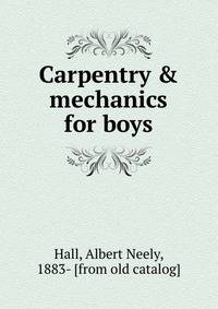Carpentry &amp; mechanics for boys