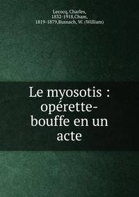 Le myosotis : op?rette-bouffe en un acte