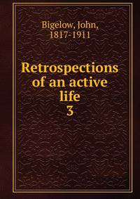 Retrospections of an active life. 3