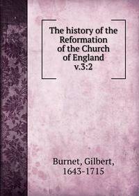The history of the Reformation of the Church of England. v.3:2