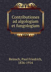 Contributiones ad algologiam et fungologiam