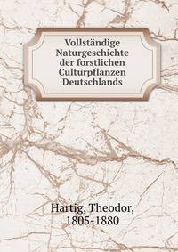 Vollstandige Naturgeschichte der forstlichen Culturpflanzen Deutschlands