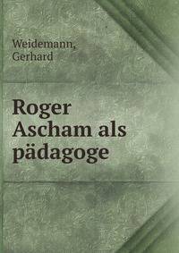 Roger Ascham als Padagoge