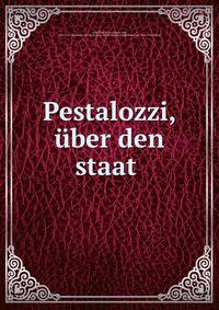 Pestalozzi, uber den staat