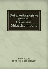 Det paedagogiske system i Comenius' Didactica magna