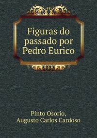 Figuras do passado por Pedro Eurico