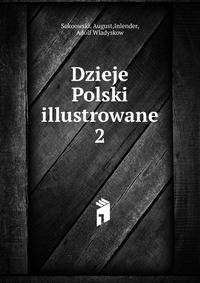 Dzieje Polski illustrowane. 2