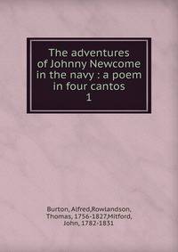 The adventures of Johnny Newcome in the navy : a poem in four cantos. 1