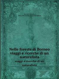 Nelle foreste di Borneo. viaggi e ricerche di un naturalista