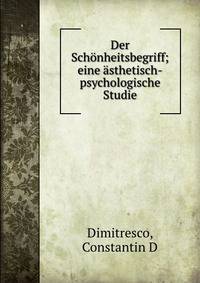 Der Sch?nheitsbegriff; eine ?sthetisch-psychologische Studie