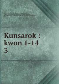 Kunsarok : kwon 1-14. 3