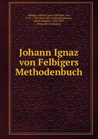 Johann Ignaz von Felbigers Methodenbuch