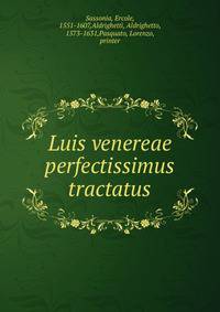 Luis venereae. Perfectissimus tractatus