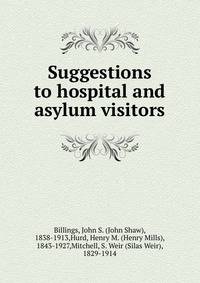 Suggestions to hospital and asylum visitors