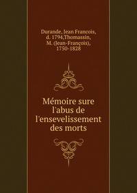 M?moire sure l'abus de l'ensevelissement des morts