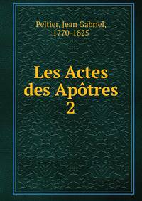 Les Actes des Aptres. 2