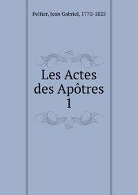 Les Actes des Aptres. 1