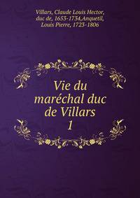 Vie du marchal duc de Villars. 1