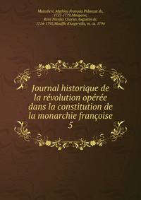 Journal historique de la r?volution op?r?e dans la constitution de la monarchie fran?oise