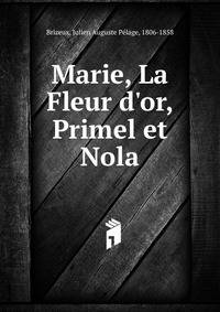 Marie, La Fleur d'or, Primel et Nola