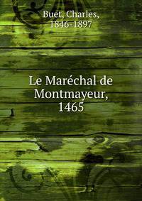 Le Mar?chal de Montmayeur, 1465
