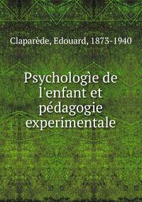 Psycholog?e de l'enfant et p?dagogie experimentale