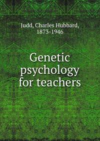 Genetic psychology for teachers