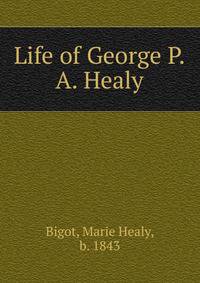 Life of George P.A. Healy