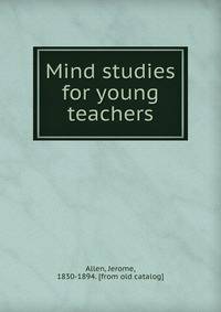 Mind studies for young teachers