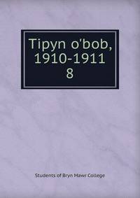 Tipyn o'bob, 1910-1911