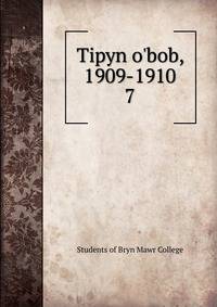 Tipyn o'bob, 1909-1910