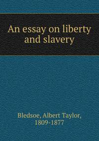 An essay on liberty and slavery