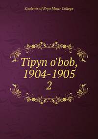 Tipyn o'bob, 1904-1905