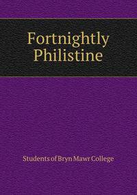 Fortnightly Philistine