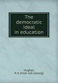 The democratic ideal in education