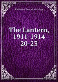 The Lantern, 1911-1914. 20-23