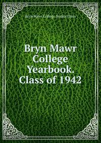 Bryn Mawr College Yearbook. Class of 1942