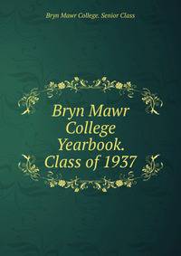 Bryn Mawr College Yearbook. Class of 1937