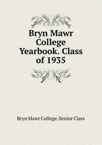Bryn Mawr College Yearbook. Class of 1935