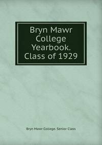 Bryn Mawr College Yearbook. Class of 1929