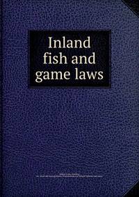 Inland fish and game laws