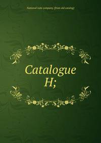 Catalogue H;