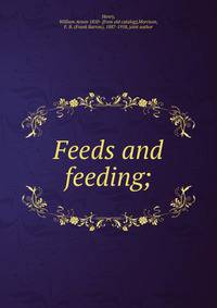Feeds and feeding;