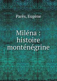 Mil?na : histoire mont?n?grine