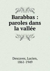 Barabbas : paroles dans la vall?e