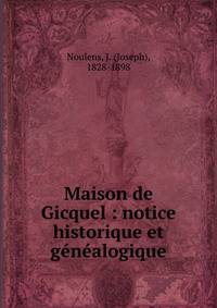 Maison de Gicquel : notice historique et g?n?alogique